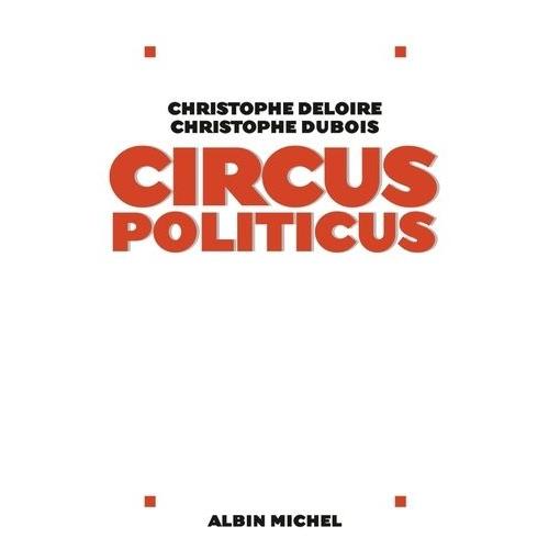 Circus Politicus   de christophe deloire  Format Broch 