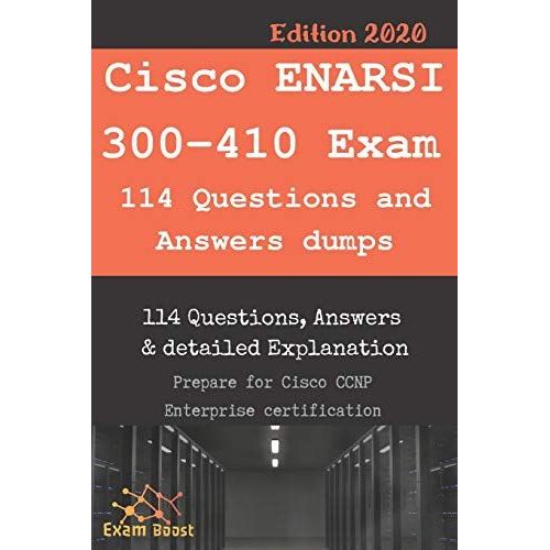 Cisco Enarsi 300-410 Exam 114 Questions And Answers Dumps: Actual Exam To Prepare To Ccnp Enterprise Certification   de BOOST, EXAM  Format Broch 