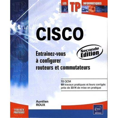 Cisco - Entranez-Vous  Configurer Routeurs Et Commutateurs   de Roux Aurlien  Format Broch 