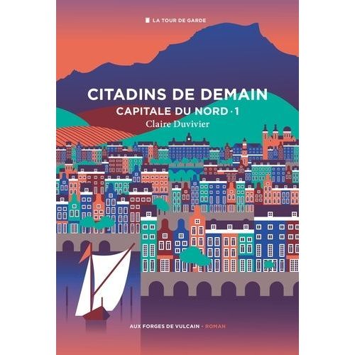 Cycle De La Tour De Garde - Capitale Du Nord - Tome 1 - Citadins De Demain    Format Grand Format 