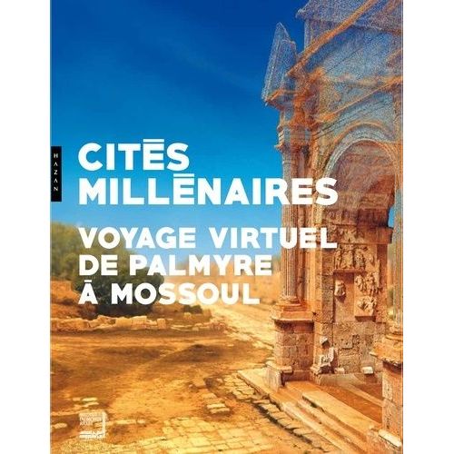 Cits Millnaires - Voyage Virtuel De Palmyre  Mossoul   de Adonis  Format Beau livre 