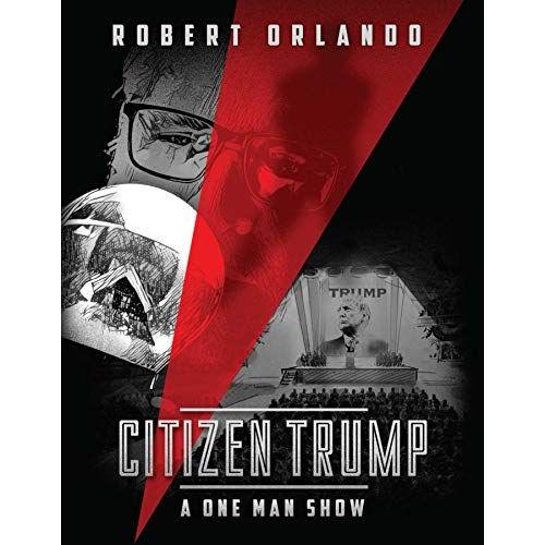 Citizen Trump: A One Man Show   de Robert Orlando  Format Reli 