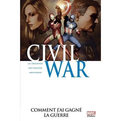 Civil War Tome 6 - Comment J'ai Gagn La Guerre   de STRACZYNSKI+FRACTION+KNAU  Format Album 