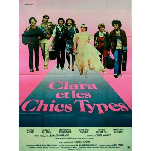 Clara Et Les Chics Types - Affiche Originale De Cinma - Format 120x160 Cm - Jacques Monnet, Isabelle Adjani, Thierry Lhermitte, Daniel Auteuil, Josiane Balasko, Christian Clavier, Roland Giraud- 1981