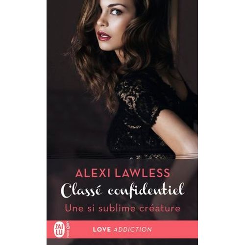 Class Confidentiel (Tome 1) - Une Si Sublime Crature  