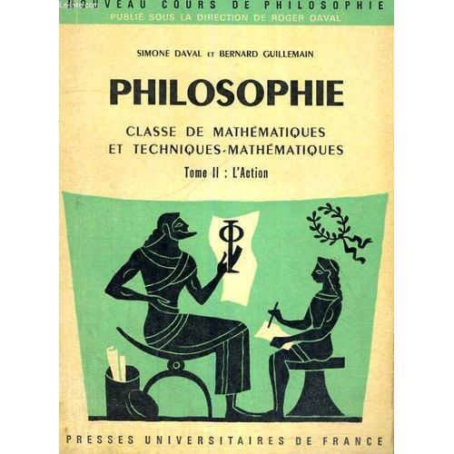Classe De Mathematique Tome Ii - L'action - Deuxieme Edition - Nouveau Cours De Philosophie Publie Sous La Direction De R. Daval   de DAVAL - GUILLEMAIN  Format Poche 