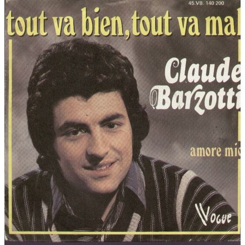 Tout Va Bien, Tout Va Mal (C. Barzotti - J.-P. Denis / C. Barzotti)  /  Amore Mio (M. De Try - C. Barzotti) - Claude Barzotti