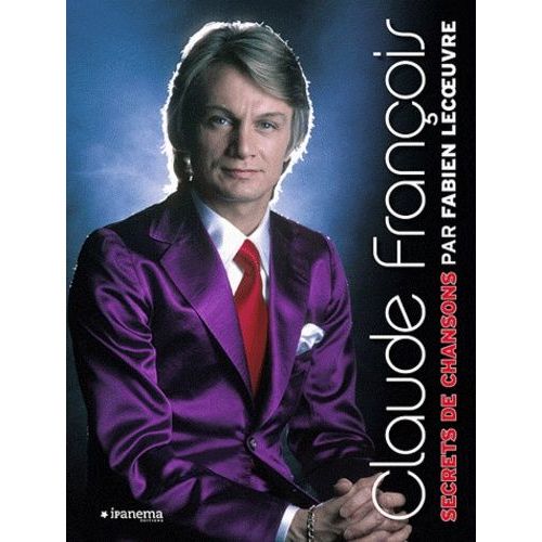 Claude Franois - Secrets De Chansons (1 Cd Audio)   de Lecoeuvre Fabien  Format Reli 