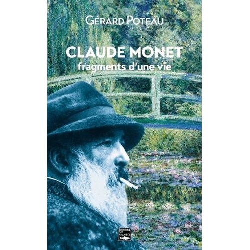 Claude Monet, Fragments D'une Vie    Format Beau livre 