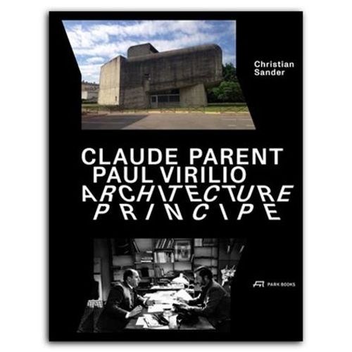 Claude Parent, Paul Virilio - Architecture Principe    Format Broch 