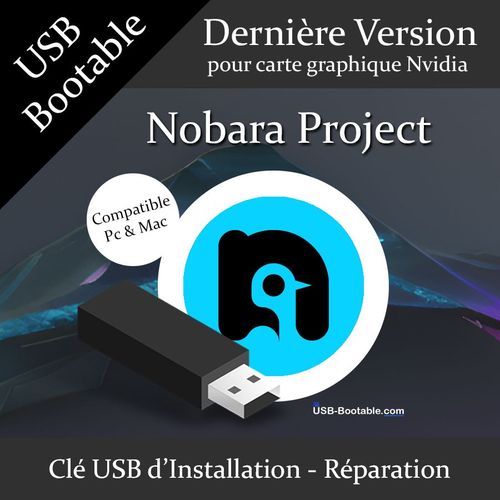 Cl USB Bootable Projet Nobara - carte graphique Nvidia + Guide PDF d'utilisation