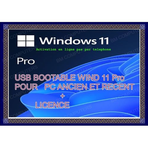 Cl USB Bootable Windows 11 pro pour PC Ancien et Rcent + licence Retail