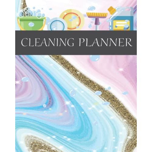 Cleaning Planner: Cleaning Schedule And Checklist, Daily Weekly And Monthly Cleaning Schedule, Checklist Planner And Organizer 8x10 Inches 120 Pages.   de FERY, YONA  Format Broch 
