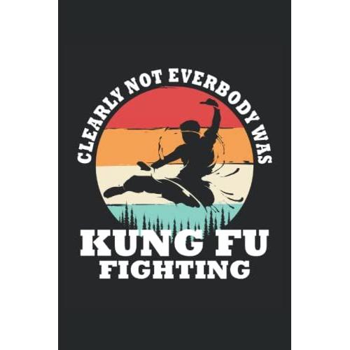 Clearly Not Everybody Was Kung Fu Fighting: Cuaderno | Cuadriculado | A Cuadros (6 