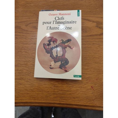 Clefs Pour L'imaginaire Ou L'autre Sc?ne   
