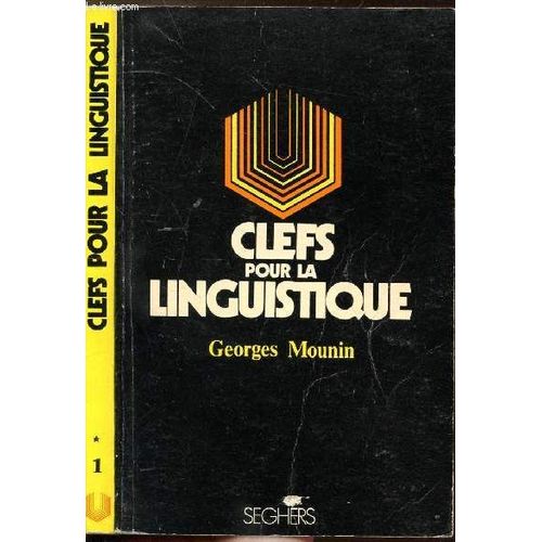Clefs Pour La Linguistique - Collection P.S. N1   de georges mounin