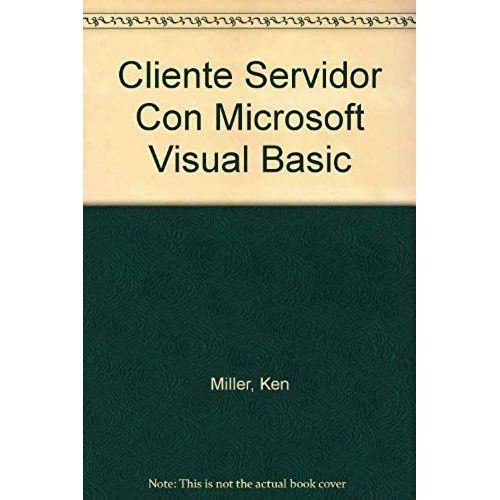 Cliente Servidor Con Microsoft Visual Basic   de Kenneth Spencer  Format Broch 