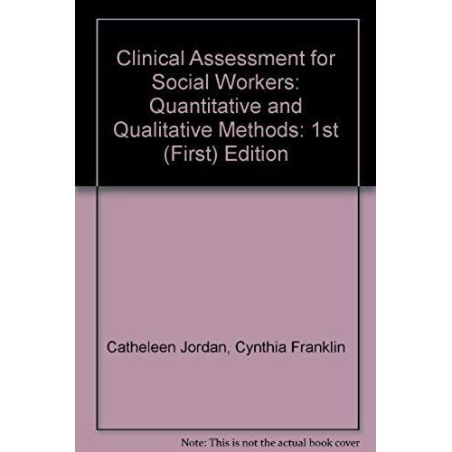 Clinical Assessment For Social Workers: Quantitative And Qualitative Methods: 1st (First) Edition   de Cynthia Franklin Catheleen Jordan  Format Broch 