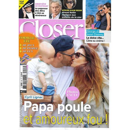 Closer N947 04/08/2023 Cyril Lignac, Papa Poule/ Affaire Alain Delon/ George & Amal Clooney/ Genevive De Fontenay/ Grve  Hollywood/ Sinead O'connor/ Gil Alma