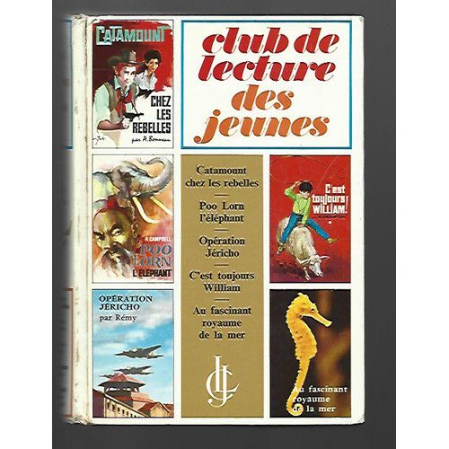Club De Lecture Des Jeunes 5 (Catamount Chez Les Rebelles; Poo Lorn L'elphant; Opration Jricho; C'est Toujours William; Au Fackinant Royaume De La Mer)   