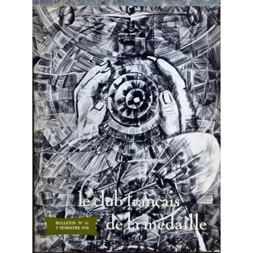 Club Francais De La Medaille (Le) N 61 Du 01/07/1978 - Creation En 1848 A La Monnaie De Paris Des Premiers Timbres-Poste Rancais