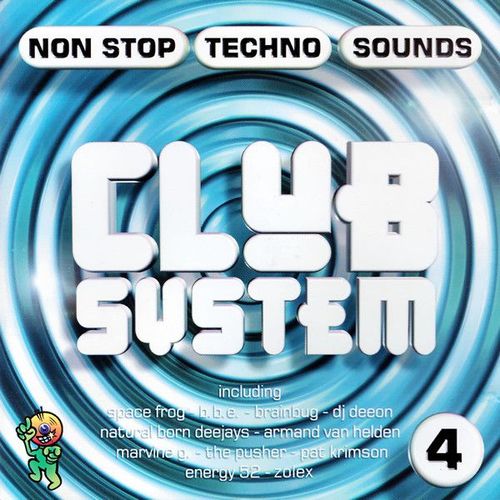 Club System 4 - Non Stop Techno Sounds - Dj Deeon Presents Dj Puff, Scorpio Rising, Brainbug, Zolex, Armand Van Helden, Humate, Pat Krimson, Mark Clement, Natural Born Deejays, The Source Featuring Candi Staton, Submerge Feat. Jan Johnston