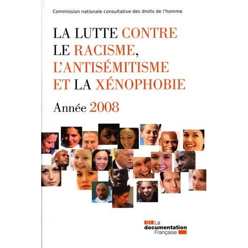 La Lutte Contre Le Racisme, L'antismitisme Et La Xnophobie - Anne 2008   de CNCDH null  Format Broch 