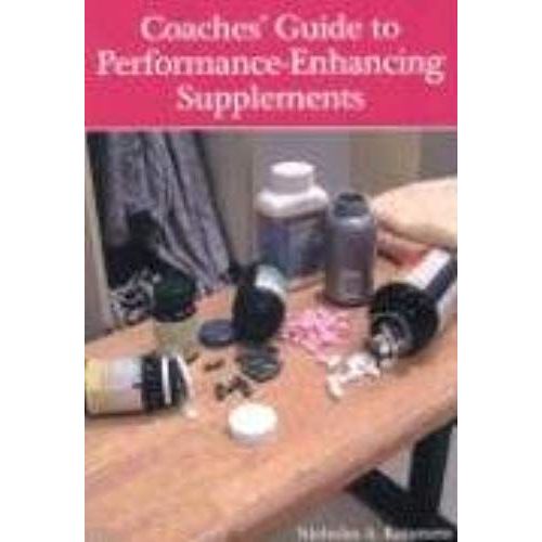 Coaches' Guide To Performance-Enhancing Supplements   de Nicholas A., Ph.D. Ratamess  Format Broch 