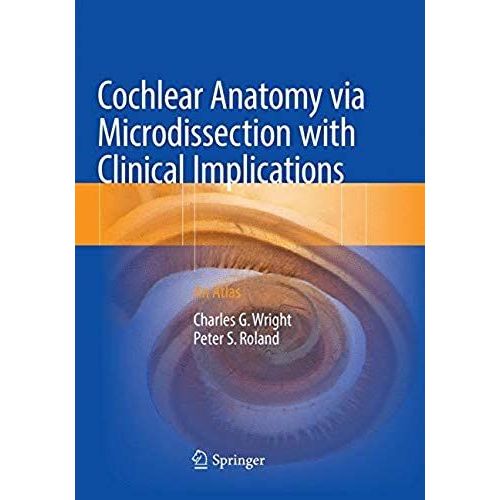 Cochlear Anatomy Via Microdissection With Clinical Implications    Format Broch 