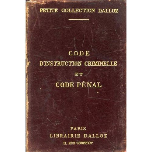 Code D'instruction Criminelle Et Code Penal, Annots D'aprs La Doctrine Et La Jurisprudence, Avec Renvois Aux Ouvrages De Mm. Dalloz   de GRIOLET GASTON  Format Reli 