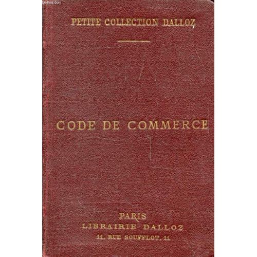Code De Commerce, Suivi Des Lois Commerciales Et Industrielles, Avec Annotations D'aprs La Doctrine Et La Jurisprudence, Et Renvois Aux Ouvrages De Mm. Dalloz   de GRIOLET GASTON  Format Broch 