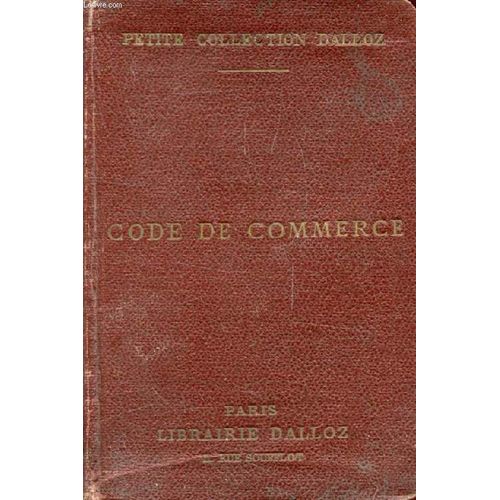 Code De Commerce, Suivi Des Lois Commerciales Et Industrielles, Avec Annotations D'aprs La Doctrine Et La Jurisprudence, Et Renvois Aux Ouvrages De Mm. Dalloz   de GRIOLET GASTON  Format Reli 