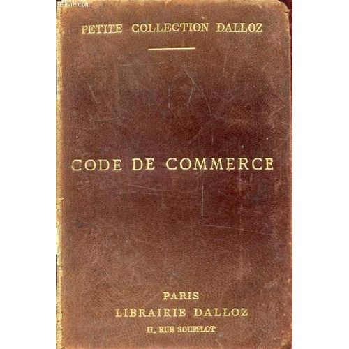 Code De Commerce, Suivi Des Lois Commerciales Et Industrielles, Avec Annotations D'aprs La Doctrine Et La Jurisprudence, Et Renvois Aux Ouvrages De Mm. Dalloz   de GRIOLET GASTON  Format Reli 