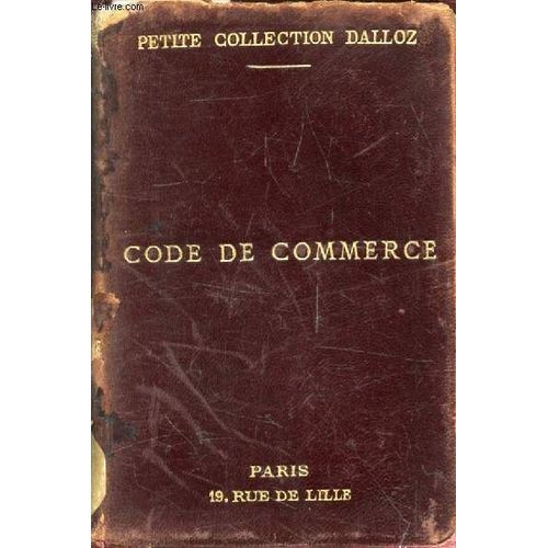 Code De Commerce, Suivi Des Lois Commerciales Et Industrielles, Avec Annotations D'aprs La Doctrine Et La Jurisprudence, Et Renvois Aux Ouvrages De Mm. Dalloz   de GRIOLET GASTON  Format Reli 