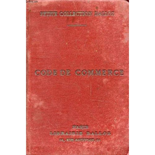 Code De Commerce, Suivi Des Lois Commerciales Et Industrielles, Avec Annotations D'aprs La Doctrine Et La Jurisprudence, Et Renvois Aux Ouvrages De Mm. Dalloz   de GRIOLET GASTON  Format Broch 