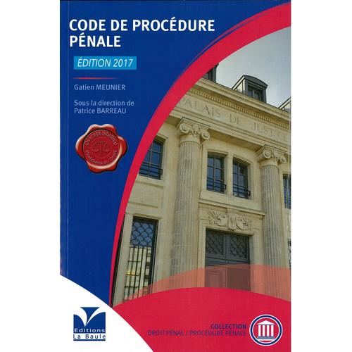 Code De Procdure Pnale dition 2017   de Gatien Meunier
