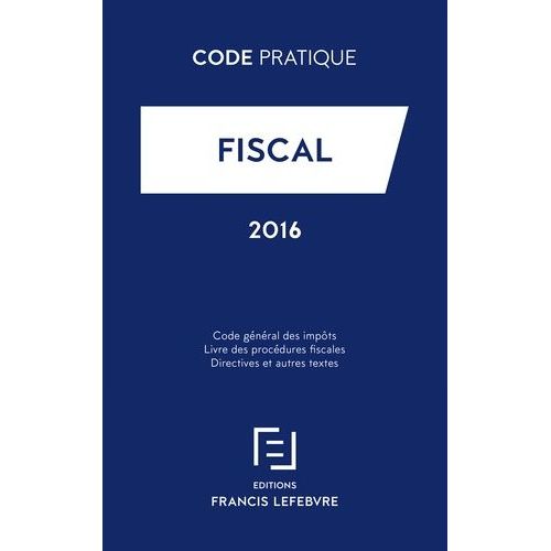 Fiscal - Code Gnral Des Impts - Livre Des Procdures Fiscales - Directives Et Autres Textes    Format Grand Format 