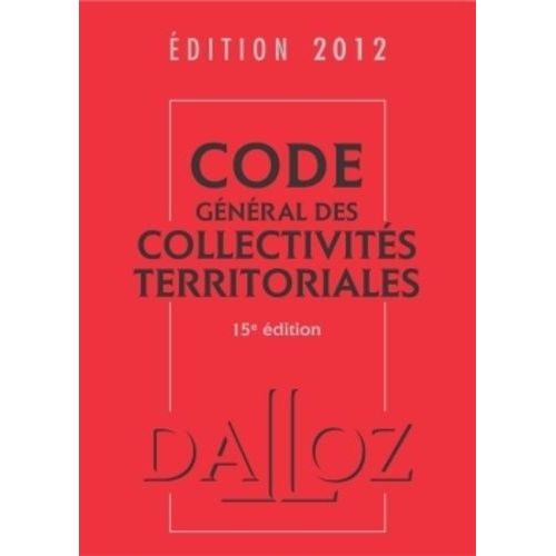 Code Gnral Des Collectivits Territoriales 2012   de jean-claude douence  Format Reli 