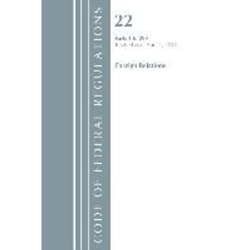 Code Of Federal Regulations, Title 22 Foreign Relations 1-299, Revised As Of April 1, 2018   de Office Of The Federal Register (U.S.)  Format Broch 