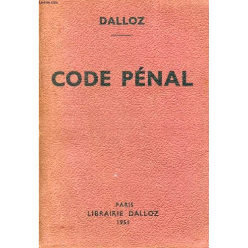 Code Penal, Annot D'aprs La Doctrine Et La Jurisprudence, Avec Renvois Aux Publications Dalloz   de COLLECTIF  Format Broch 