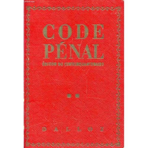 Code Penal, Annot D'aprs La Doctrine Et La Jurisprudence, Avec Renvois Aux Publications Dalloz (Edition Du Cinquantenaire)   de COLLECTIF  Format Broch 