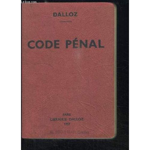 Code Pnal, Annot D'aprs La Doctrine Et La Jurisprudence.   de DALLOZ.