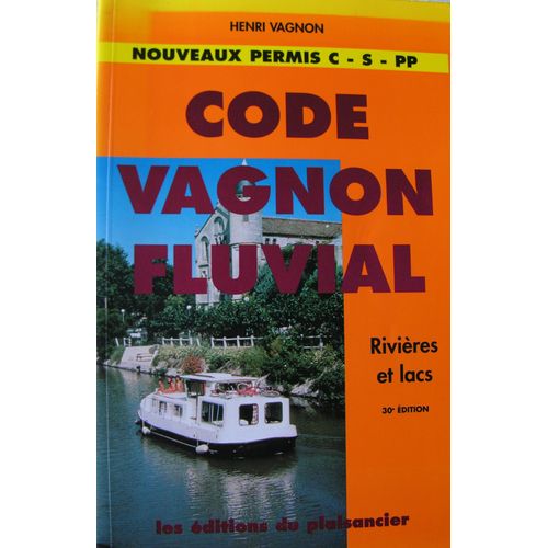 Code Vagnon Fluvial Rivires Et Lacs - Nouveau Permis C / S / Pp -   de Henri Vagnon 