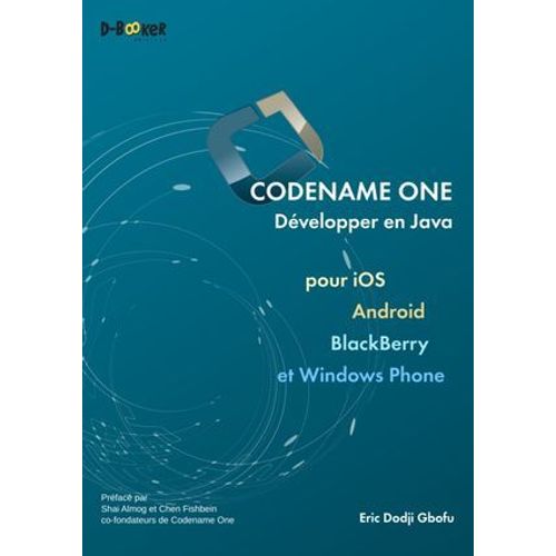 Codename One - Dvelopper En Java Pour Ios, Android, Blackberry Et Windows Phone  