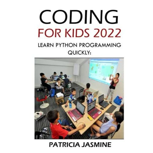 Coding For Kids 2022: Learn Python Programming Quickly: Coding Blogs And Websites   de JASMINE, PATRICIA  Format Broch 