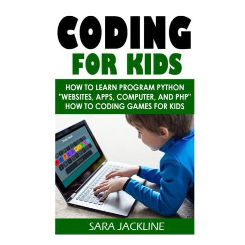 Coding For Kids: How To Learn Program Python 