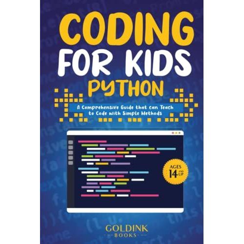 Coding For Kids Python: A Comprehensive Guide That Can Teach Children To Code With Simple Methods   de Books, GoldInk  Format Broch 