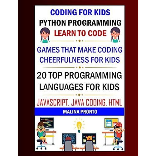 Coding For Kids: Python Programming: Learn To Code: Games That Make Coding Cheerfulness For Kids: 20 Top Programming Languages For Kids: Javascript, Java Coding, Html   de PRONTO, MALINA 