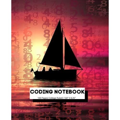 Coding Notebook With Sail Boat And Numbers Theme| Programmer Notebook| Developer Notebook Gift| Coding Projects: Use To Code In C, C++, Html, Java, Python And Any Other Programming Languages.   de Thomas, Valentina  Format Broch 