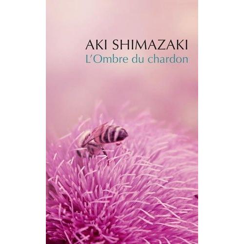 L'ombre Du Chardon - Azami - Hzuki - Suisen - Fuki-No-T - Mama   de Shimazaki Aki  Format Poche 